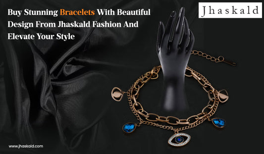 Buy Stunning Bracelets With Beautiful Design From Jhaskald Fashion And Elevate Your Style